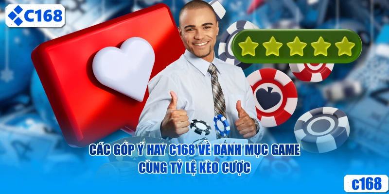 Các góp ý hay về danh mục game cùng tỷ lệ kèo cược